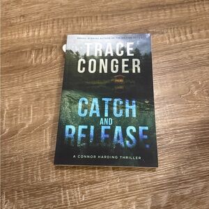 Catch and Release by Trace Conger
